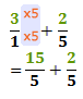 Multiply the numerator and denominator with 5