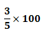 multiply 3/5 with 100
