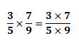 Multiply the numerators and denominators, (3 x 7)/(5 x 9)