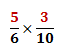 Multiply fractions, 5/6 with 3/10