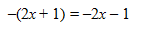 removing the brackets in -(2x+1)