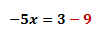 -5x = 3-9